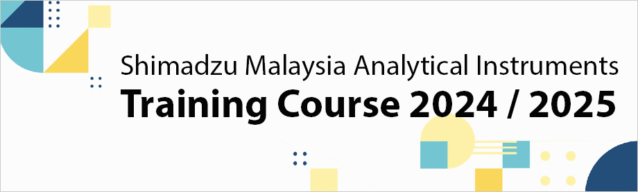 SHIMADZU MALAYSIA ANALYTICAL INSTRUMENTS TRAINING COURSE 2024/2025